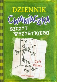 Kinney Jeff - Dziennik cwaniaczka 3 Szczyt wszystkiego