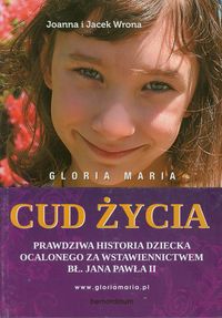 Wrona Joanna - Gloria Maria Cud życia