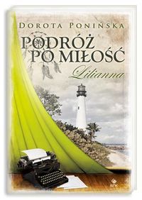 Ponińska Dorota - Podróż po miłość Lilianna
