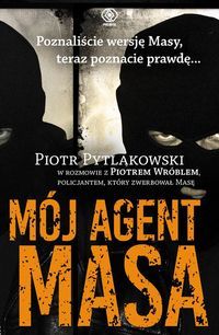 Pytlakowski Piotr - Mój agent Masa