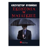 Rybiński Krzysztof - Ekonomia w Matriksie
