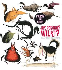 Garrigue Rolland - Jak pokonać wilki?