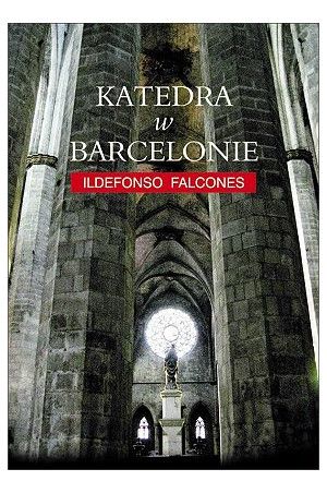 Falcones Ildefonso - Katedra w Barcelonie