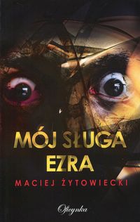 Żytowiecki Maciej - Mój sługa Ezra