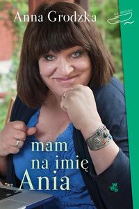 Grodzka Anna - Mam na imię Ania