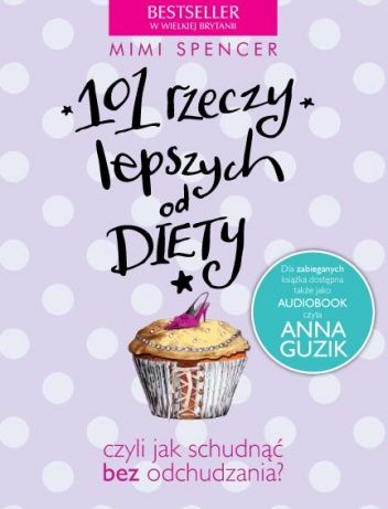Spencer Mimi - 101 rzeczy lepszych od diety