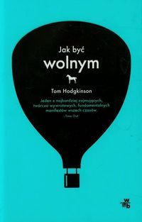 Hodgkinson Tom - Jak być wolnym