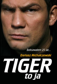 Michalczewski Dariusz - Tiger to ja
