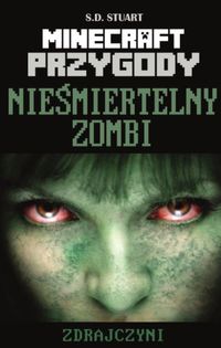 Stuart S.D. - Minecraft Przygody 6 Nieśmiertelny zombi