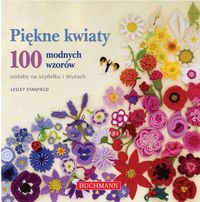 Stanfield Lesley - Piękne kwiaty 100 modnych wzorów
