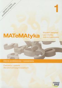 Czarnowska Joanna - MATeMAtyka 1 Ćwiczenia i zadania Zakres podstawowy i rozszerzony, Nowa