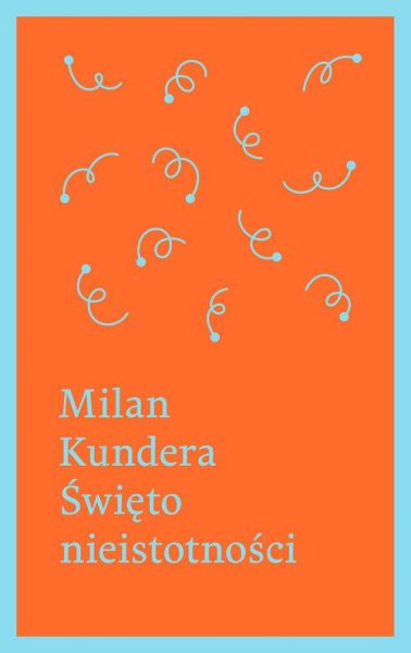 Kundera Milan - Święto nieistotności