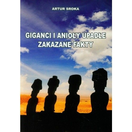 Sroka Artur - Giganci i anioły upadłe zakazane fakty