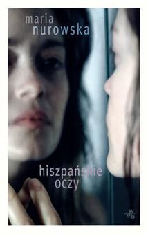 Nurowska Maria - Hiszpańskie oczy