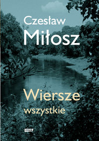 Miłosz Czesław - Wiersze wszystkie