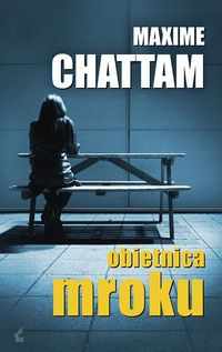 Chattam Maxime - Obietnica mroku