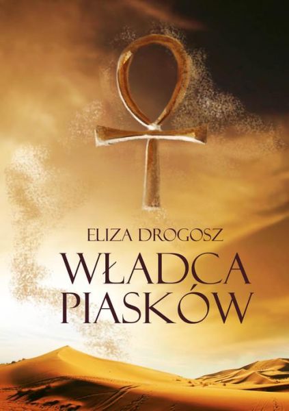 Drogosz Eliza - Władca Piasków