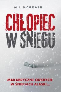 McGrath M.J. - Chłopiec w śniegu