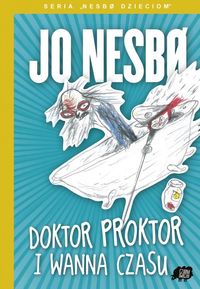 Nesbo Jo - Doktor Proktor i wanna czasu