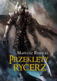 Rokicki Mateusz - Przeklęty rycerz