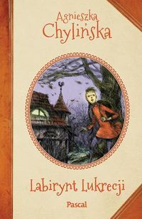 Chylińska Agnieszka - Labirynt Lukrecji