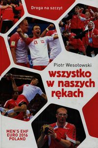 Wesołowski Piotr - Wszystko w naszych rękach