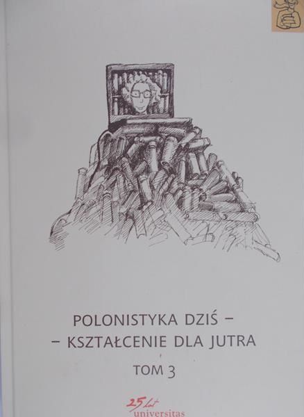 Biedrzycki Krzysztof (red.) - Polonistyka dziś-kształcenie dla jutra