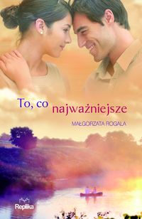 Rogala Małgorzata - To co najważniejsze