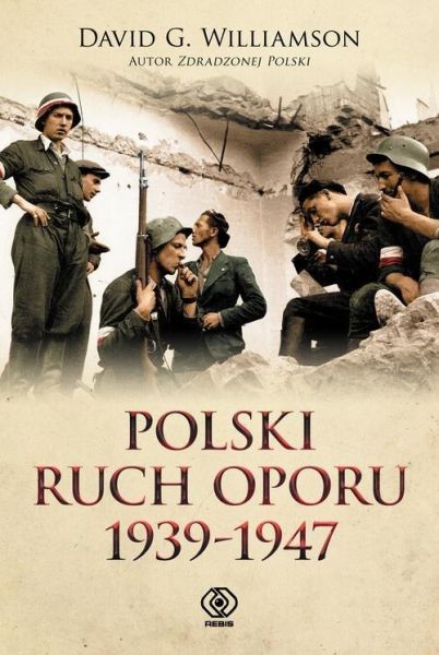 David G. Williamson - Polski ruch oporu 1939-1947