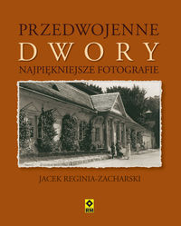 Reginia-Zacharski Jacek - Przedwojenne dwory