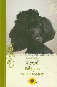 Pawlak Romuald - Póki pies nas nie rozłączy
