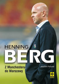 Forsund Joachim - Hening Berg Z Menchesteru do Warszawy