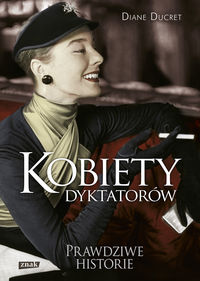 Ducret Diane - Kobiety dyktatorów