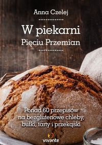 Czelej Anna - W piekarni Pięciu Przemian