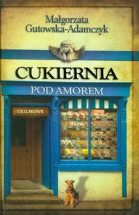 Gutowska-Adamczyk Małgorzata - Cukiernia pod Amorem 2 Cieślakowie