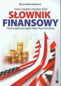 Niewiadoma Maria - Słownik finansowy polsko-angielski angielsko-polski
