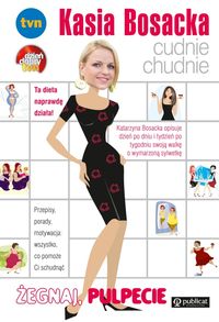 Bosacka Katarzyna - Kasia Bosacka cudnie chudnie Żegnaj pulpecie