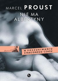 Proust Marcel - Nie ma Albertyny