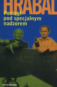 Hrabal Bohumil - Pociągi pod specjalnym nadzorem