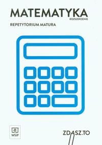 Matematyka. Repetytorium. Matura. Zakres rozszerzony, WSiP