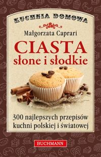 Capriari Małgorzata - Ciasta słone i słodkie