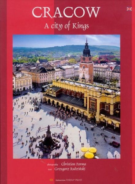 Rudziński Grzegorz - Kraków Królewskie miasto wersja angielska