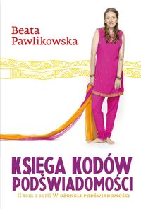 Pawlikowska Beata - Księga kodów podświadomości