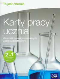 Kwiek Aleksandra - To jest chemia Karty pracy ucznia Zakres podstawowy