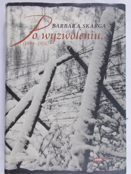 Skarga Barbara -  Po wyzwoleniu... (1944-1956)