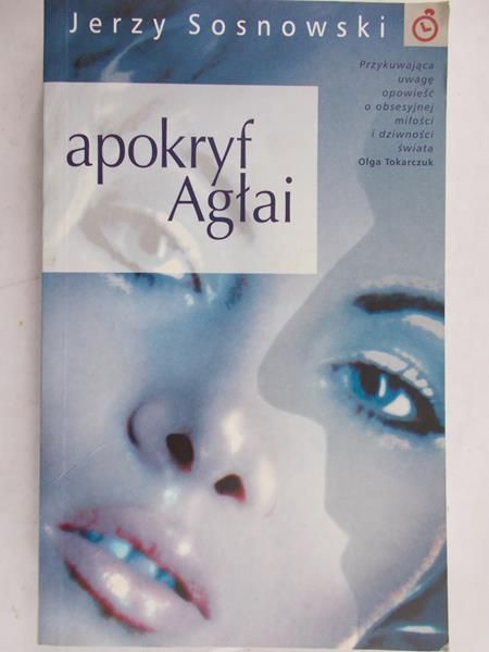 Sosnowski Jerzy - Apokryf Agłai