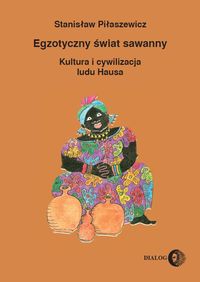 Piłaszewicz Stanisław - Egzotyczny świat sawanny
