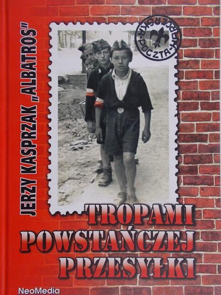 Kasprzak Jerzy - Tropami powstańczej przesyłki
