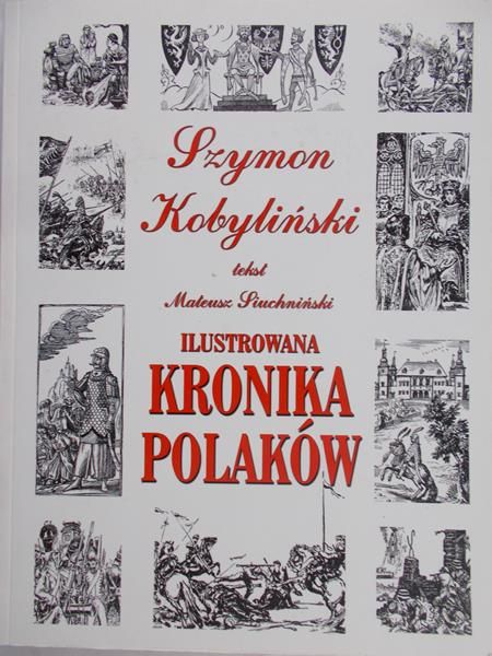 Kobyliński Szymon - Ilustrowana kronika Polaków
