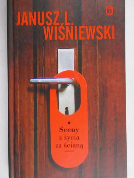 Wiśniewski Janusz L. - Sceny z życia za ścianą